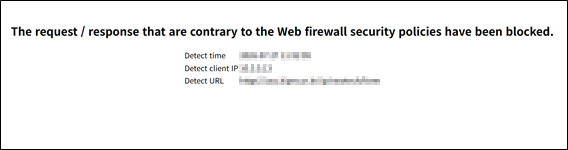The request / response that are contrary to the Web firewall security policies have been blocked.